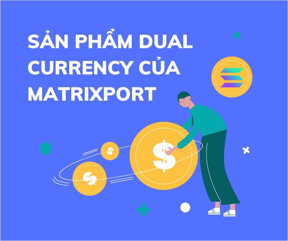 Gioi-thieu-san-pham-dual-currency-cua-matrixport